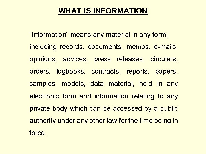 WHAT IS INFORMATION “Information” means any material in any form, including records, documents, memos,