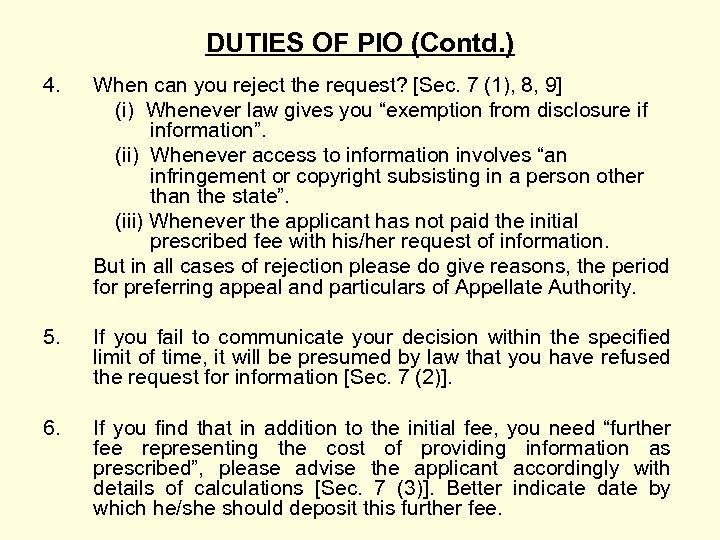 DUTIES OF PIO (Contd. ) 4. When can you reject the request? [Sec. 7