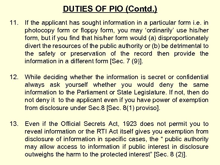 DUTIES OF PIO (Contd. ) 11. If the applicant has sought information in a