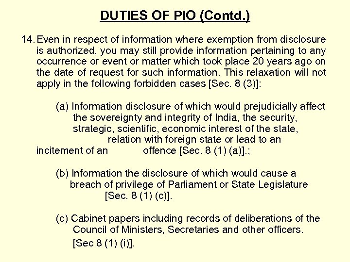 DUTIES OF PIO (Contd. ) 14. Even in respect of information where exemption from
