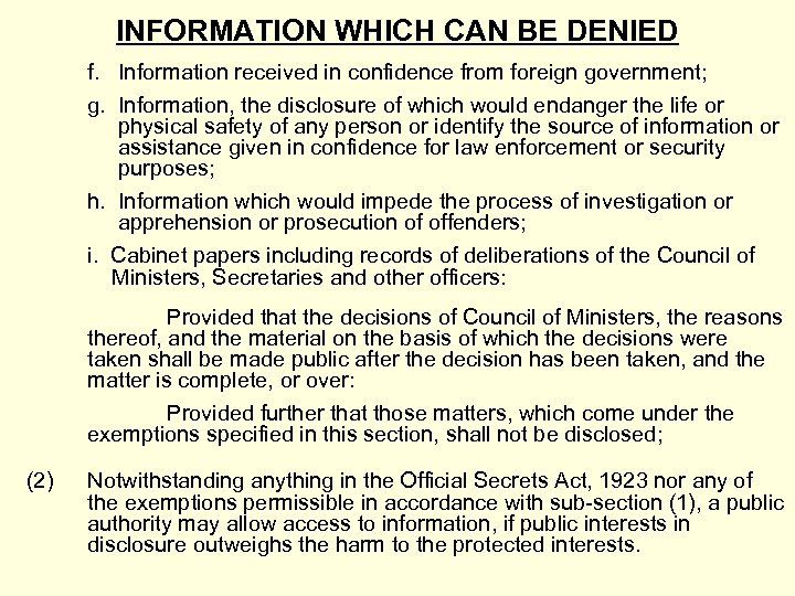 INFORMATION WHICH CAN BE DENIED f. Information received in confidence from foreign government; g.