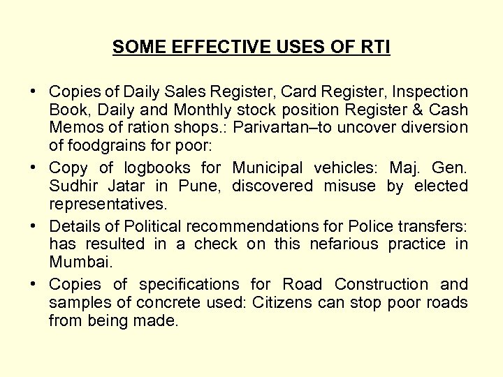 SOME EFFECTIVE USES OF RTI • Copies of Daily Sales Register, Card Register, Inspection
