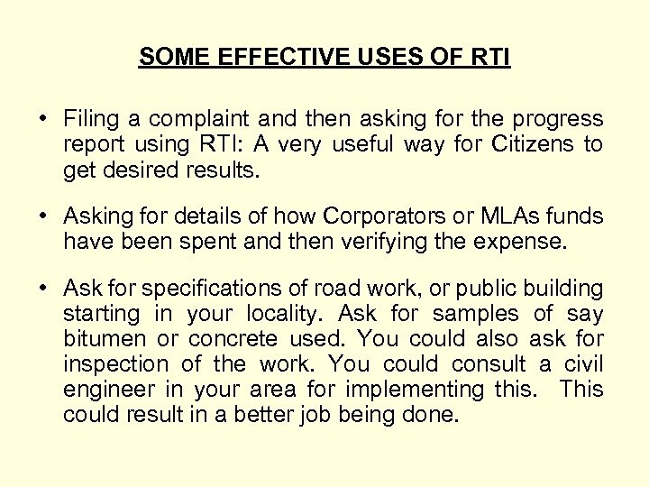 SOME EFFECTIVE USES OF RTI • Filing a complaint and then asking for the