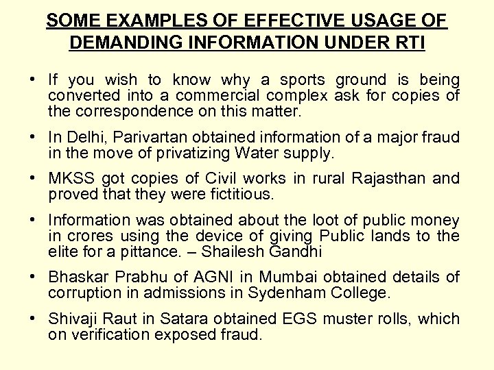SOME EXAMPLES OF EFFECTIVE USAGE OF DEMANDING INFORMATION UNDER RTI • If you wish