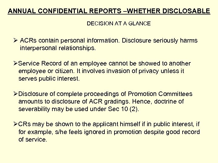 ANNUAL CONFIDENTIAL REPORTS –WHETHER DISCLOSABLE DECISION AT A GLANCE Ø ACRs contain personal information.