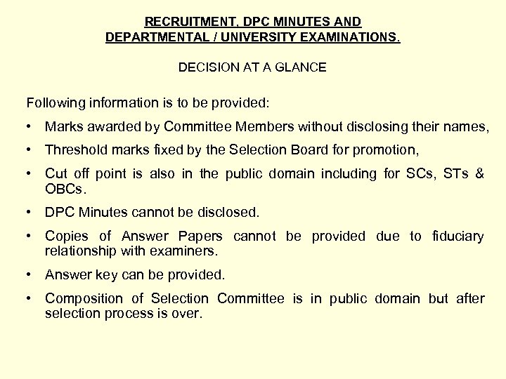 RECRUITMENT, DPC MINUTES AND DEPARTMENTAL / UNIVERSITY EXAMINATIONS. DECISION AT A GLANCE Following information