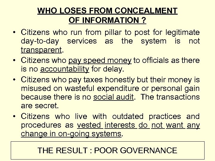  • • WHO LOSES FROM CONCEALMENT OF INFORMATION ? Citizens who run from