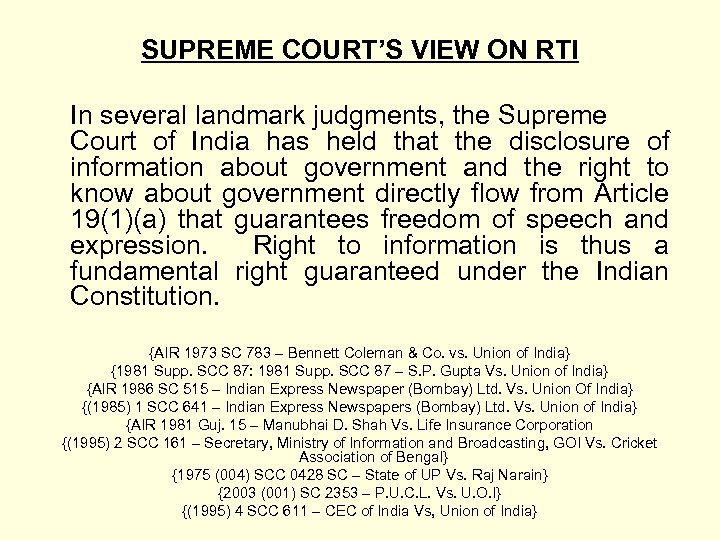 SUPREME COURT’S VIEW ON RTI In several landmark judgments, the Supreme Court of India