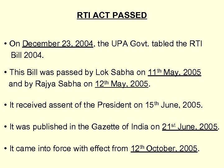 RTI ACT PASSED • On December 23, 2004, the UPA Govt. tabled the RTI