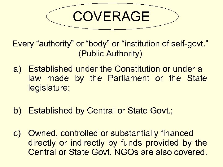 COVERAGE Every “authority” or “body” or “institution of self-govt. ” (Public Authority) a) Established