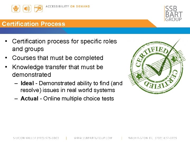 Certification Process • Certification process for specific roles and groups • Courses that must