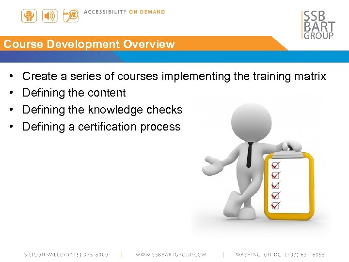 Course Development Overview • • Create a series of courses implementing the training matrix