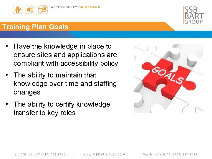 Training Plan Goals • Have the knowledge in place to ensure sites and applications