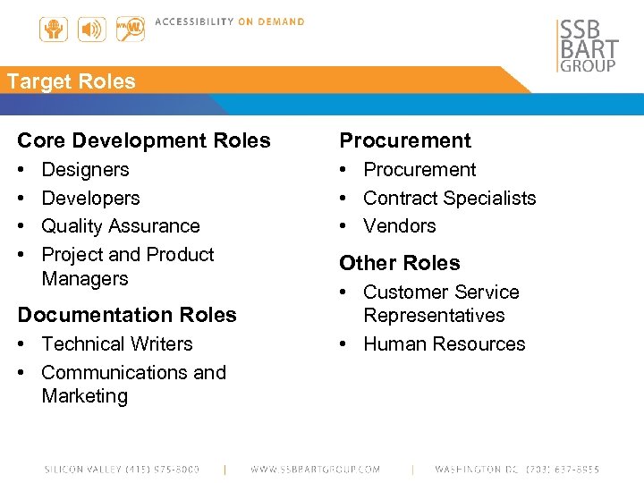 Target Roles Core Development Roles Procurement • • • Procurement • Contract Specialists •