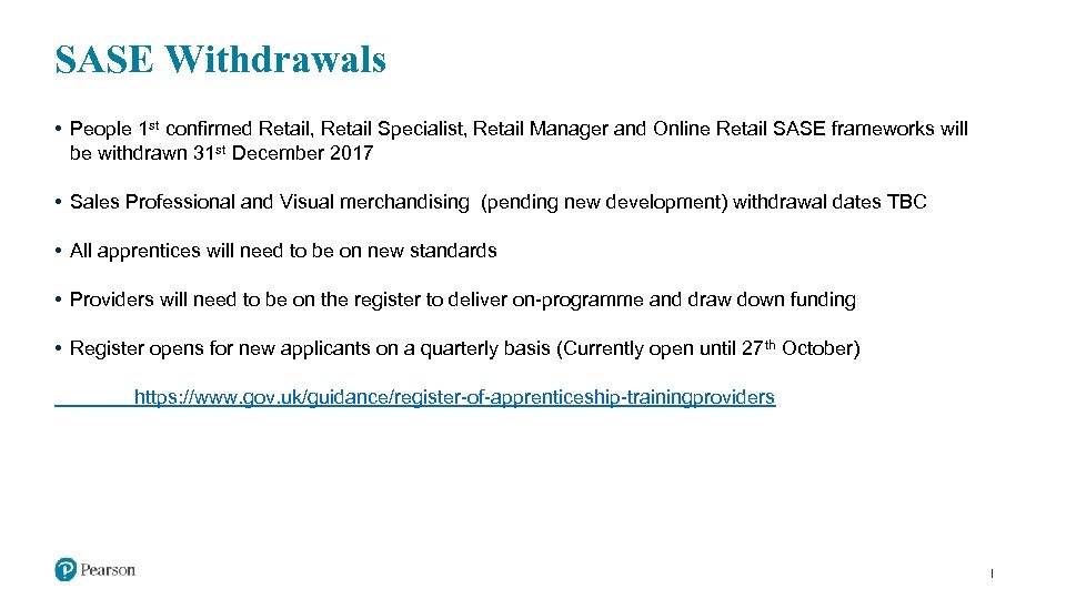 SASE Withdrawals • People 1 st confirmed Retail, Retail Specialist, Retail Manager and Online