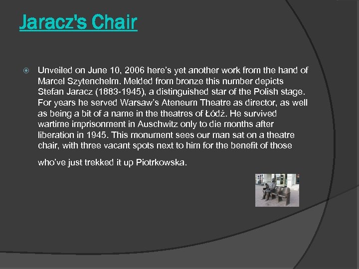 Jaracz's Chair Unveiled on June 10, 2006 here’s yet another work from the hand