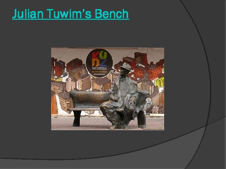 Julian Tuwim’s Bench 