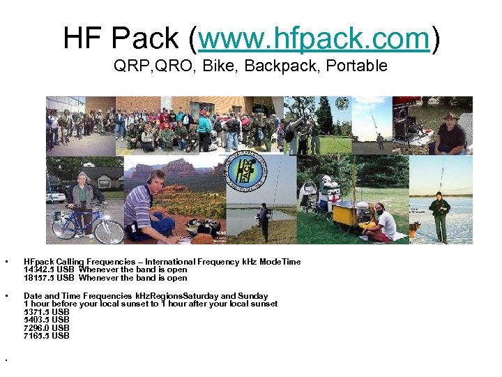 HF Pack (www. hfpack. com) QRP, QRO, Bike, Backpack, Portable • HFpack Calling Frequencies