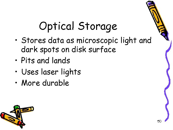 Optical Storage • Stores data as microscopic light and dark spots on disk surface