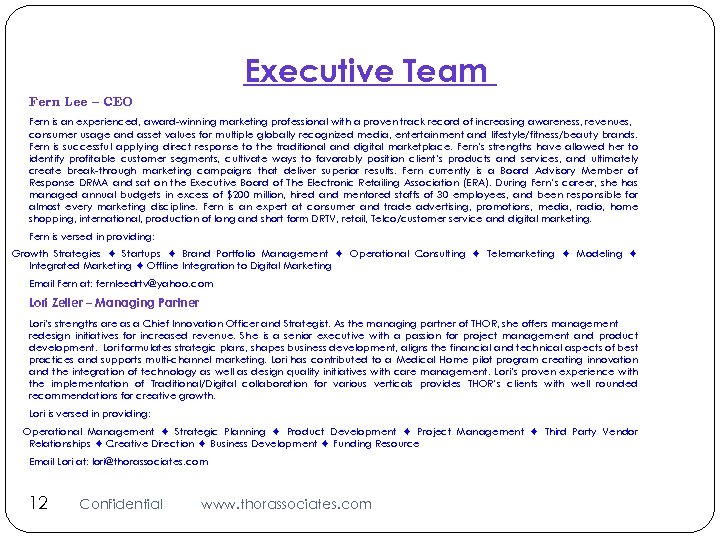 Executive Team Fern Lee – CEO Fern is an experienced, award-winning marketing professional with