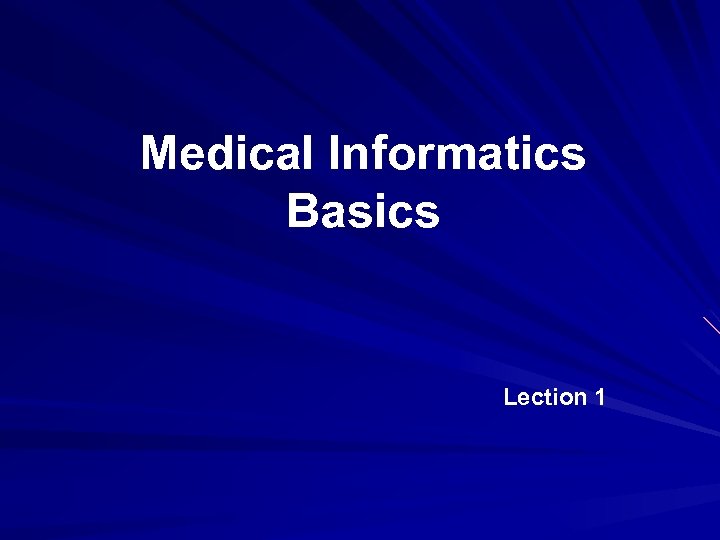 Medical Informatics Basics Lection 1 Basic Questions