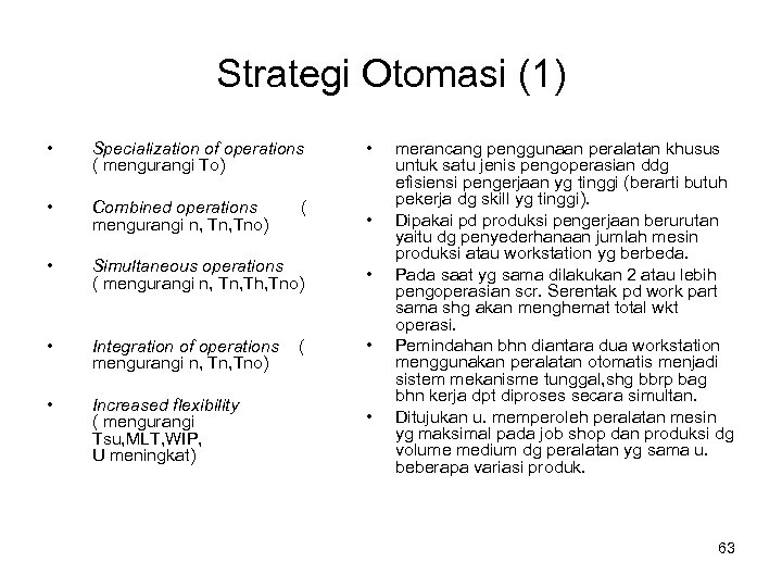 Strategi Otomasi (1) • Specialization of operations ( mengurangi To) • • Combined operations