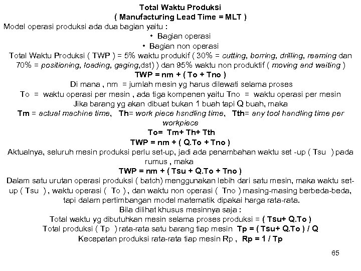 Total Waktu Produksi ( Manufacturing Lead Time = MLT ) Model operasi produksi ada