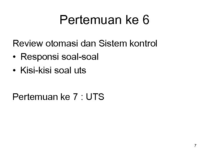 Pertemuan ke 6 Review otomasi dan Sistem kontrol • Responsi soal-soal • Kisi-kisi soal