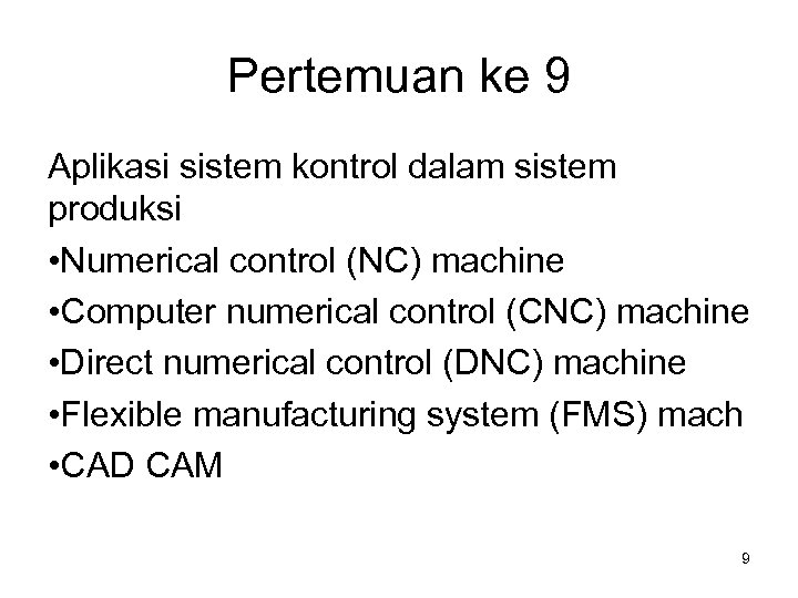 Pertemuan ke 9 Aplikasi sistem kontrol dalam sistem produksi • Numerical control (NC) machine