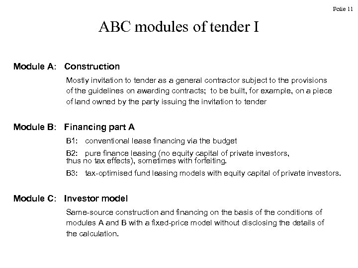 Folie 11 ABC modules of tender I Module A: Construction Mostly invitation to tender
