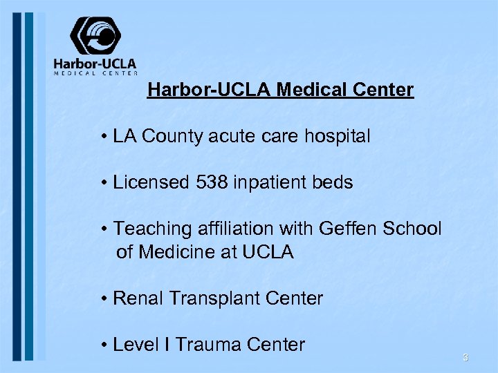 Harbor-UCLA Medical Center • LA County acute care hospital • Licensed 538 inpatient beds