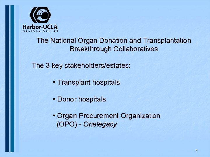 The National Organ Donation and Transplantation Breakthrough Collaboratives The 3 key stakeholders/estates: • Transplant