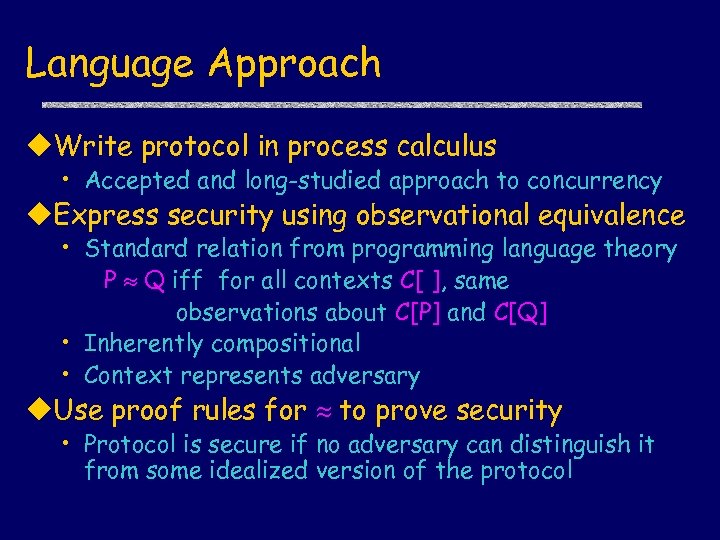 Language Approach u. Write protocol in process calculus • Accepted and long-studied approach to