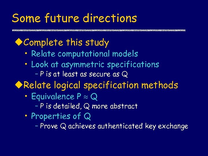 Some future directions u. Complete this study • Relate computational models • Look at