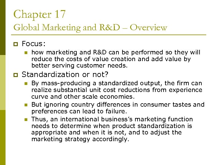 Chapter 17 Global Marketing and R&D – Overview p Focus: n p how marketing