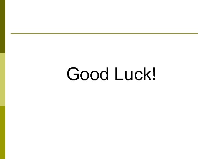 Good Luck! 