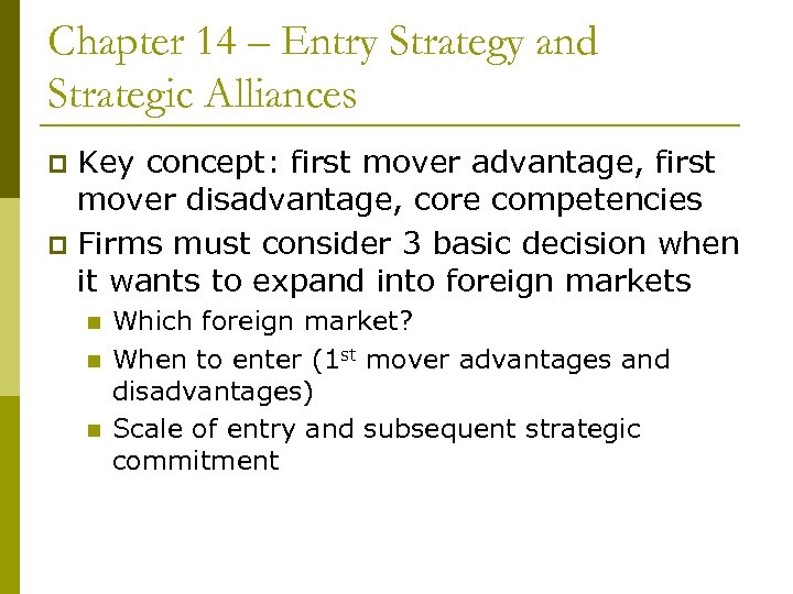 Chapter 14 – Entry Strategy and Strategic Alliances Key concept: first mover advantage, first