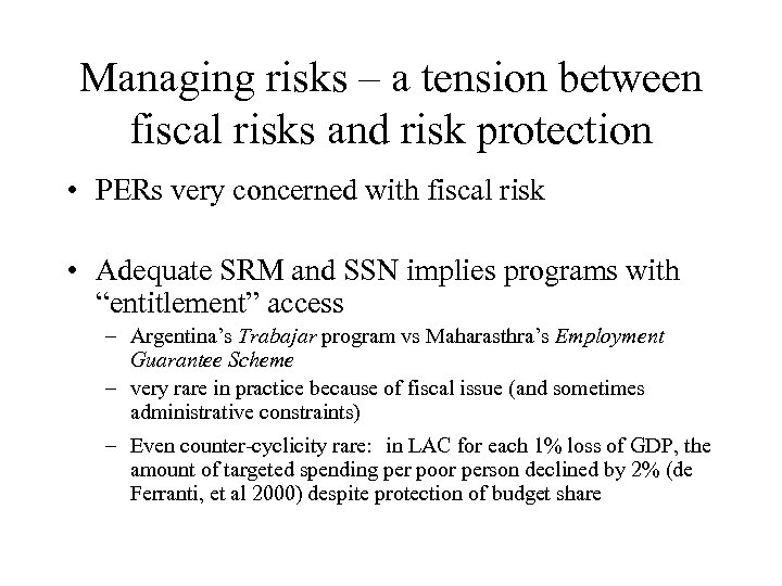 Managing risks – a tension between fiscal risks and risk protection • PERs very