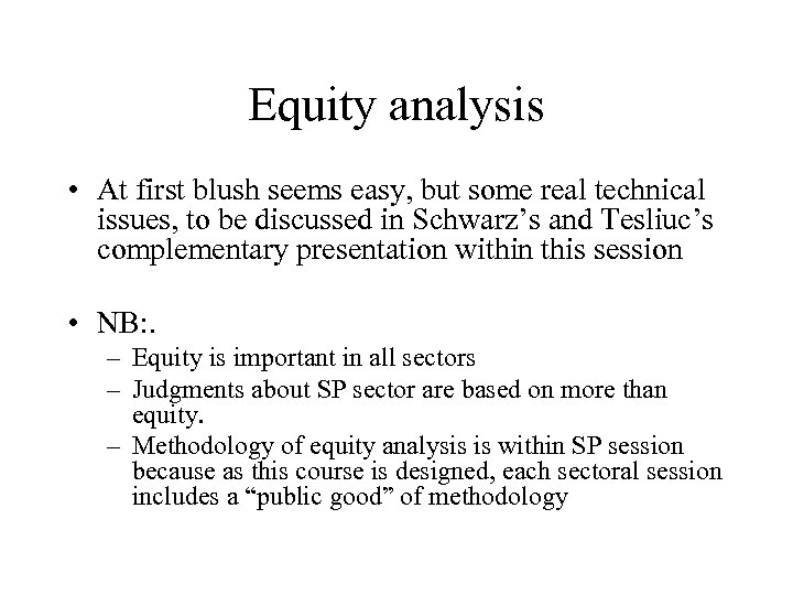 Equity analysis • At first blush seems easy, but some real technical issues, to