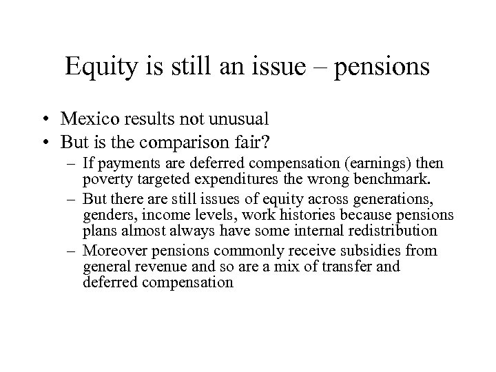 Equity is still an issue – pensions • Mexico results not unusual • But