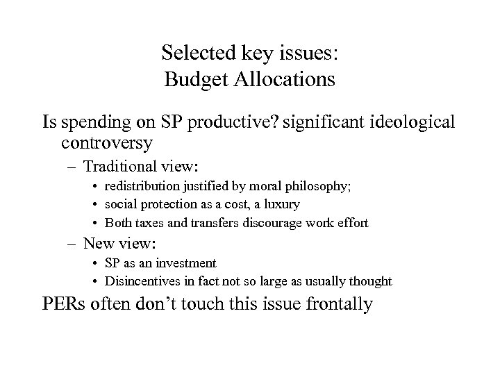 Selected key issues: Budget Allocations Is spending on SP productive? significant ideological controversy –