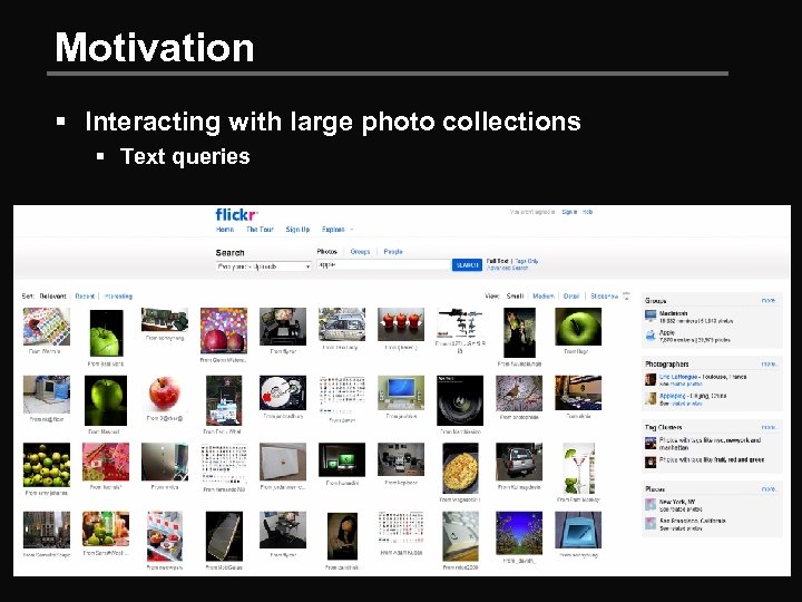 Motivation § Interacting with large photo collections § Text queries 