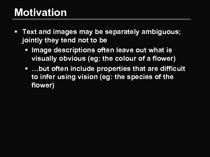 Motivation § Text and images may be separately ambiguous; jointly they tend not to