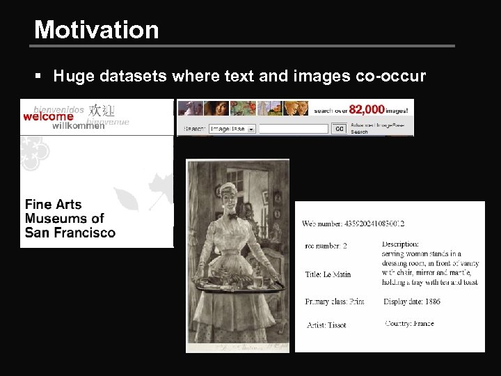 Motivation § Huge datasets where text and images co-occur 