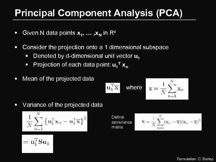 Principal Component Analysis (PCA) § Given N data points x 1, … , x.