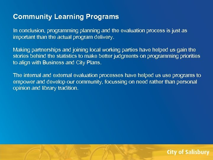 Community Learning Programs In conclusion, programming planning and the evaluation process is just as