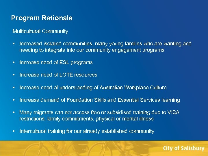 Program Rationale Multicultural Community • Increased isolated communities, many young families who are wanting