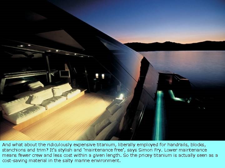 3/18/2018 And what about the ridiculously expensive titanium, liberally employed for handrails, blocks, stanchions