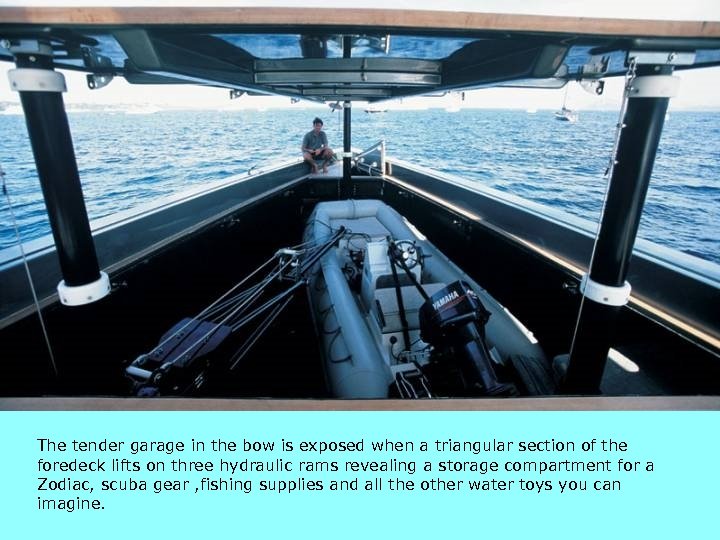 3/18/2018 The tender garage in the bow is exposed when a triangular section of