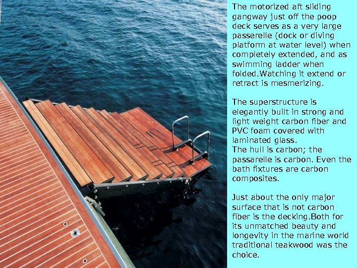 3/18/2018 The motorized aft sliding gangway just off the poop deck serves as a